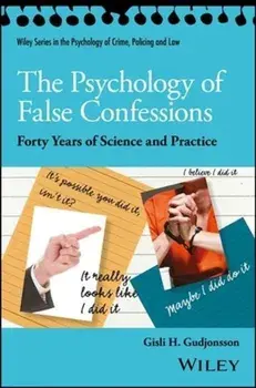 Psychology of False Confessions. Forty Years of Science and Practice, Paperback/Gisli H., CBE Gudjonsson