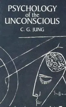 Psychology of the Unconscious, Paperback/C. G. Jung