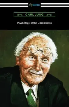 Psychology of the Unconscious, Paperback/Carl Jung