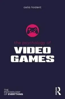 Psychology of Video Games, Paperback/Celia Hodent