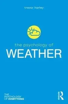 Psychology of Weather, Paperback/Trevor Harley