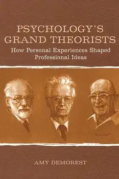 Psychology's Grand Theorists: How Personal Experiences Shaped Professional Ideas, Paperback/Amy P. Demorest