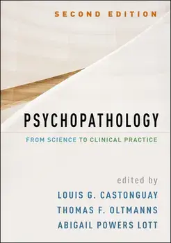 Psychopathology, Second Edition: From Science to Clinical Practice, Hardcover/Louis G. Castonguay