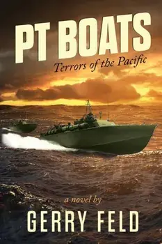 PT Boat; Terrors of the Pacific, Paperback/Gerry Feld