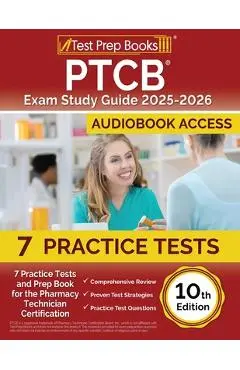 PTCB Exam Study Guide 2024-2025: 7 Practice Tests and Prep Book for the Pharmacy Technician Certification [10th Edition] - Lydia Morrison