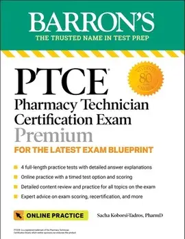 Ptce: Pharmacy Technician Certification Exam Premium: 4 Practice Tests + Comprehensive Review + Online Practice, Paperback/Sacha Koborsi-Tadros
