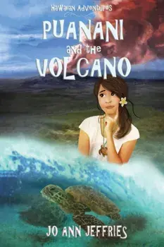 Puanani and the Volcano: Hawaiian Island Adventures, Paperback/Jo Ann Jeffries