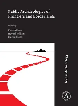 Public Archaeologies of Frontiers and Borderlands, Paperback/***