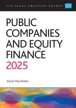 Public Companies and Equity Finance 2025. CLP Legal Practice Course Guides, Revised ed, Paperback/Mavrikakis