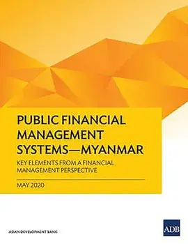Public Financial Management Systems - Myanmar: Key Elements from a Financial Management Perspective, Paperback/***