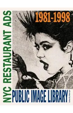 Public Image Library: NYC Restaurant Ads 1981-1998 - Nikki Igol