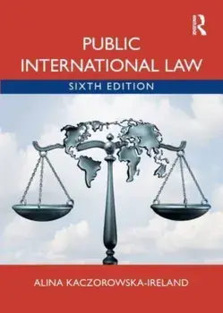 Public International Law. 6 ed, Paperback/Alina Kaczorowska-Ireland