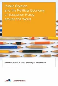 Public Opinion and the Political Economy of Education Policy around the World, Hardback/Ludger Woessmann