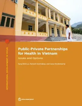 Public-private partnerships for health in Vietnam. issues and options, Paperback/Ramesh Govindaraj
