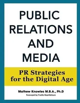 Public Relations and Media: PR Strategies for the Digital Age, Paperback/Mathew Knowles