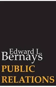 Public Relations - Edward L. Bernays