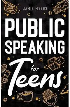 Public Speaking for Teens - Jamie Myers