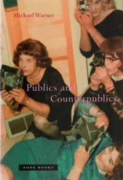 Publics and Counterpublics, Paperback/Michael Warner