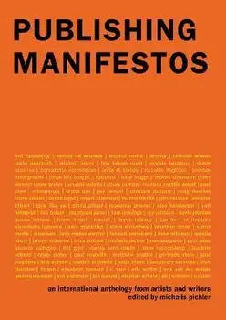Publishing Manifestos. An International Anthology from Artists and Writers, Paperback/***