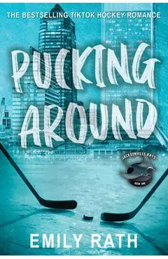 Pucking Around - Emily Rath