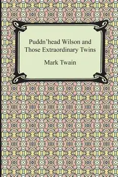 Puddn'head Wilson and Those Extraordinary Twins, Paperback/Mark Twain