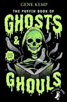 Puffin Book of Ghosts And Ghouls, Paperback/Gene Kemp
