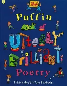 Puffin Book of Utterly Brilliant Poetry, Paperback/Brian Patten