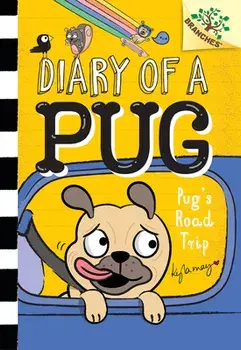 Pug's Road Trip: A Branches Book (Diary of a Pug #7), Hardcover/Kyla May