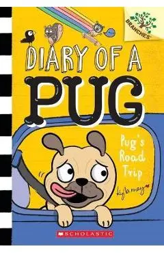 Pug's Road Trip: A Branches Book (Diary of a Pug #7) - Kyla May