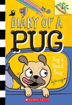 Pug's Road Trip: A Branches Book (Diary of a Pug #7), Paperback/Kyla May