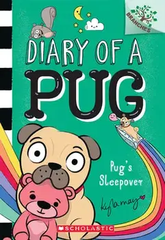 Pug's Sleepover: A Branches Book (Diary of a Pug #6), Paperback/Kyla May