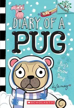 Pug's Snow Day: A Branches Book (Diary of a Pug #2), Paperback/Kyla May Horsfall