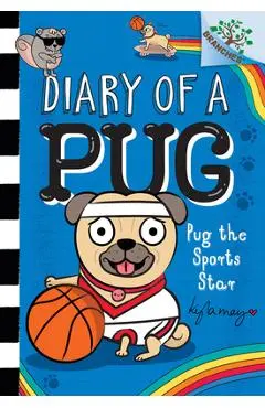 Pug the Sports Star: A Branches Book (Diary of a Pug #11) - Kyla May