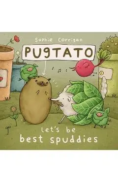 Pugtato, Let's Be Best Spuddies - Sophie Corrigan