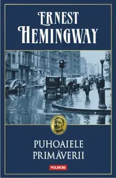 Puhoaiele primaverii/Ernest Hemingway