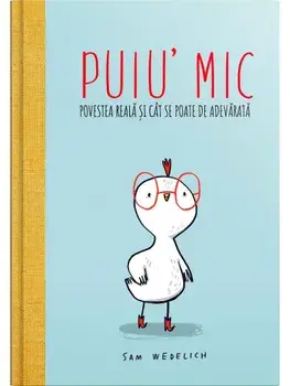 Puiu' mic. Povestea reala si cat se poate de adevarata/Sam Wedelich