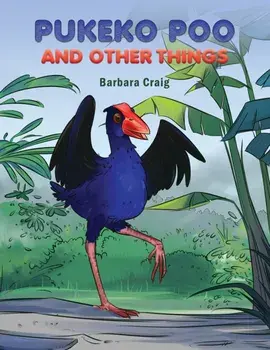 Pukeko Poo and Other Things, Paperback/Barbara Craig