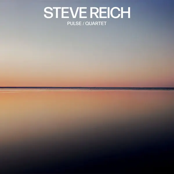 Pulse / Quartet | Steve Reich