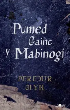 Pumed Gainc y Mabinogi, Paperback/Peredur Glyn