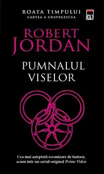 Pumnalul viselor. Seria Roata timpului. Cartea a unsprezecea/Robert Jordan