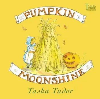 Pumpkin Moonshine, Hardcover/Tasha Tudor