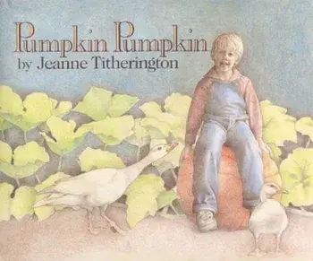 Pumpkin Pumpkin, Hardcover/Jeanne Titherington