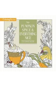 Pumpkin Spice and Everything Nice Coloring Book - Thomas Nelson