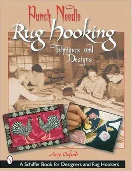 Punch Needle Rug Hooking: Techniques and Designs, Paperback/Amy Oxford