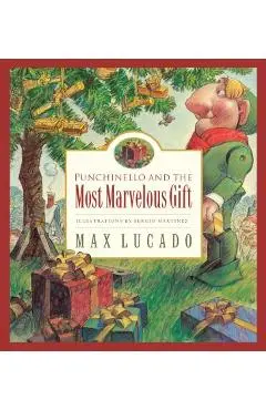 Punchinello and the Most Marvelous Gift - Max Lucado