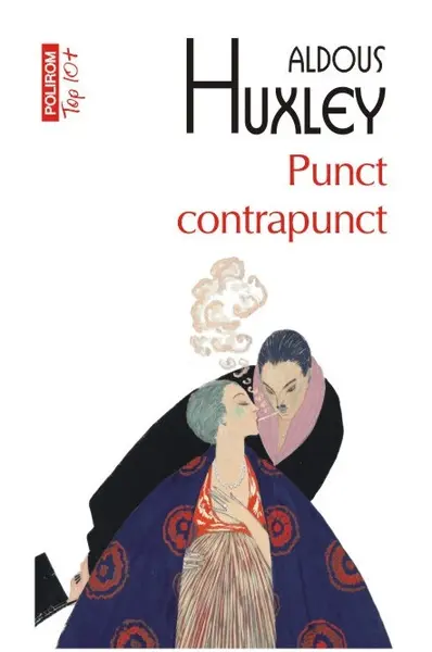 Punct contrapunct | Aldous Huxley