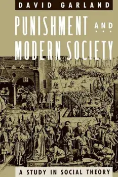 Punishment and Modern Society: A Study in Social Theory, Paperback/David Garland