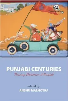 Punjabi Centuries. Tracing Histories of Punjab, Paperback/Anshu Malhotra