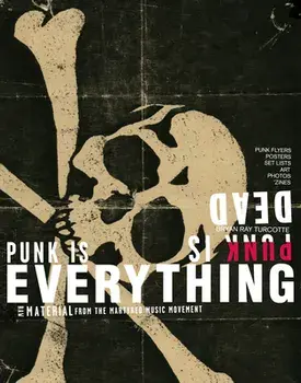Punk Is Dead, Punk Is Everything, Paperback/Bryan Ray Turcotte