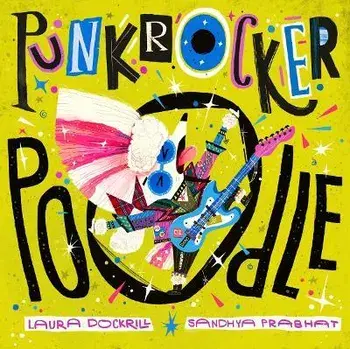 Punk Rocker Poodle. Main, Paperback/Laura Dockrill